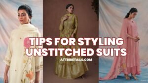 tips for styling unstitched suits